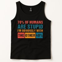 70 Of Humans Are Stupid IM With The Other 40 Funny Humor Tank Top