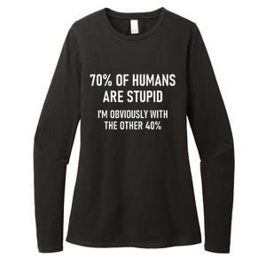 70 Of Humans Are Stupid Funny Jokes Sarcastic Womens CVC Long Sleeve Shirt