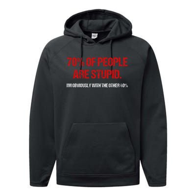 70 Of People Are S.T.U.P.I.D IM Obviously With The Other Performance Fleece Hoodie