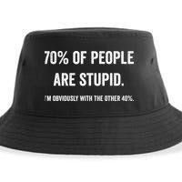 70% Of People Are Stupid IM With Obviously The Other 40% Sustainable Bucket Hat