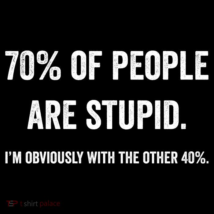 70% Of People Are Stupid IM With Obviously The Other 40% Sustainable Bucket Hat