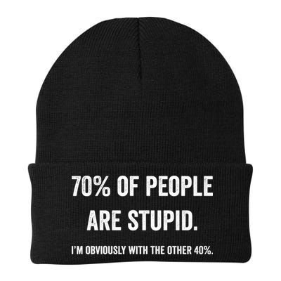 70% Of People Are Stupid IM With Obviously The Other 40% Beanie