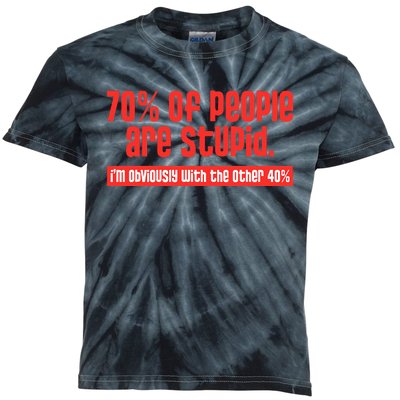 70 Of People Are S.T.U.P.I.D IM Obviously With The Other Kids Tie-Dye T-Shirt