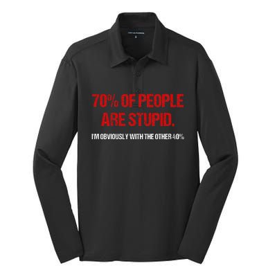 70 Of People Are S.t.u.p.i.d I'm Obviously With The Other Silk Touch Performance Long Sleeve Polo