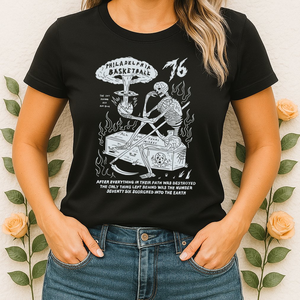 76 Philadelphia Basketball After Everything In Their Path Was Destroyed Womens T-Shirt