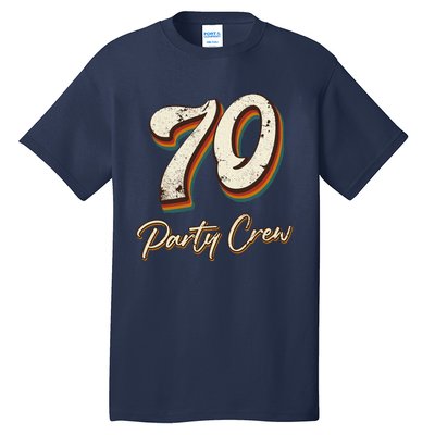 70 Party Crew 70th Birthday Tall T-Shirt