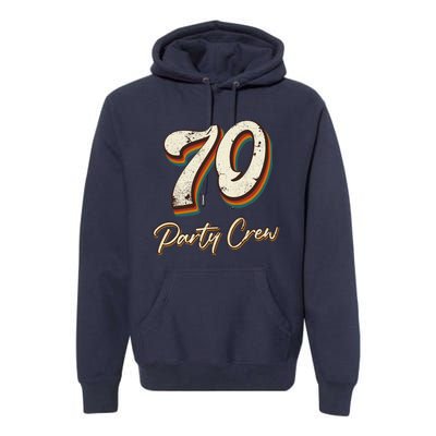 70 Party Crew 70th Birthday Premium Hoodie