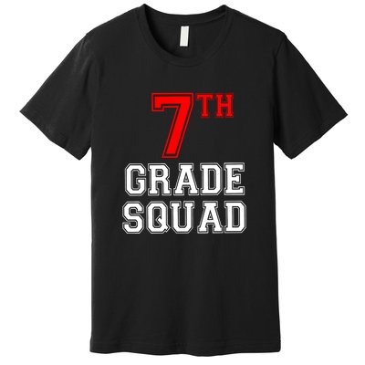 7th Seventh Grade Squad Back To School Teacher Gift Premium T-Shirt