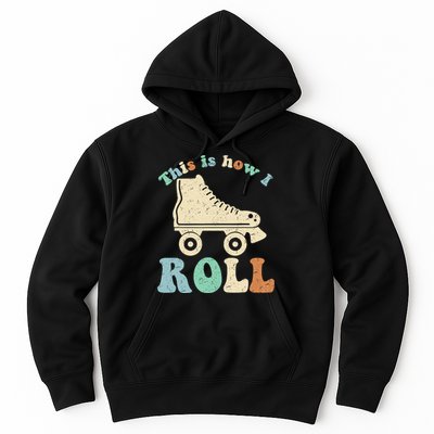 70's This Is How I Roll Vintage Retro Roller Skates Shirt Hoodie