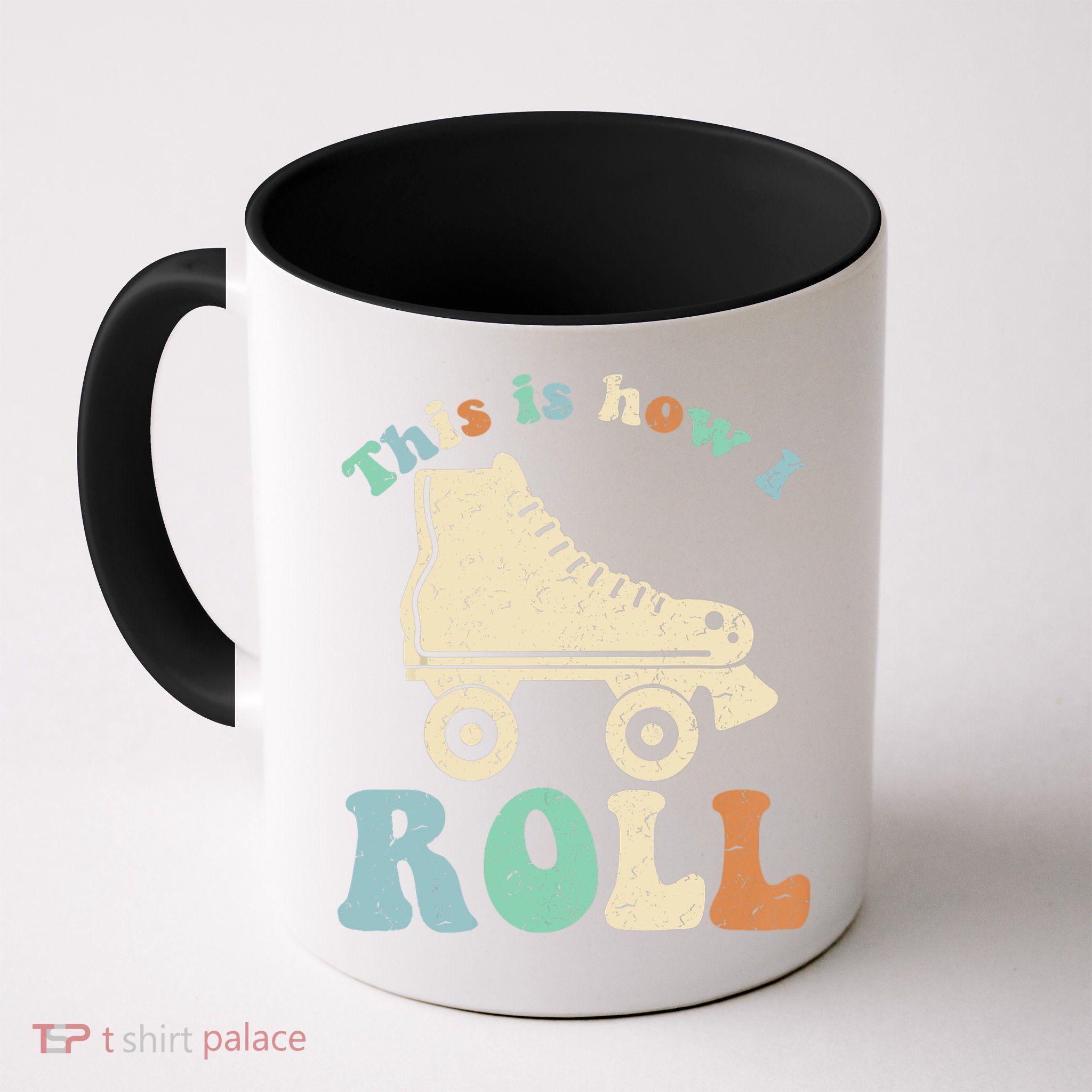 70's This Is How I Roll Vintage Retro Roller Skates Shirt Mug