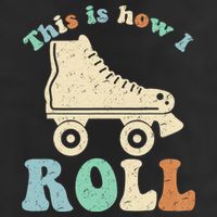 70's This Is How I Roll Vintage Retro Roller Skates Shirt Beanie