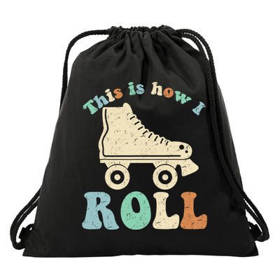 70's This Is How I Roll Vintage Retro Roller Skates Shirt Drawstring Bag