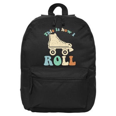 70's This Is How I Roll Vintage Retro Roller Skates Shirt 16 in Basic Backpack