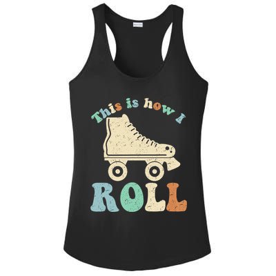 70's This Is How I Roll Vintage Retro Roller Skates Shirt Ladies PosiCharge Competitor Racerback Tank
