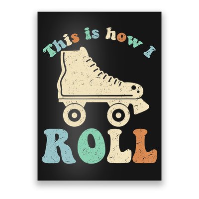 70's This Is How I Roll Vintage Retro Roller Skates Shirt Poster