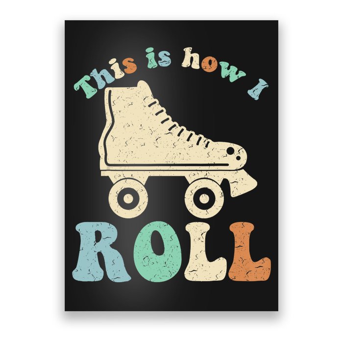 70's This Is How I Roll Vintage Retro Roller Skates Shirt Poster