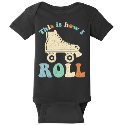 70's This Is How I Roll Vintage Retro Roller Skates Shirt Baby Bodysuit