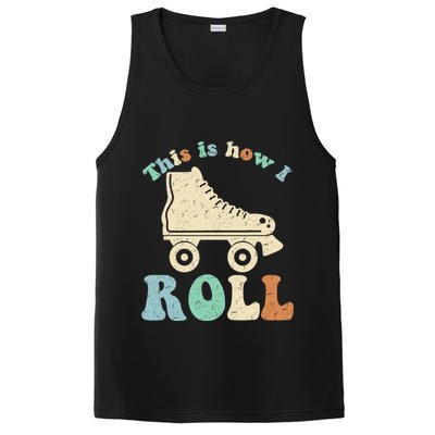 70's This Is How I Roll Vintage Retro Roller Skates Shirt PosiCharge Competitor Tank