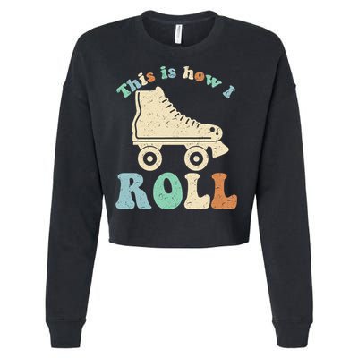 70's This Is How I Roll Vintage Retro Roller Skates Shirt Cropped Pullover Crew
