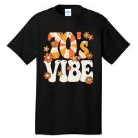 70s Vibe 70s Peace Groovy Hippie 70s Theme Party Tall T-Shirt