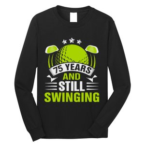 75 Years And Still Swinging 75th Birthday Golf Long Sleeve Shirt