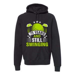 75 Years And Still Swinging 75th Birthday Golf Premium Hoodie