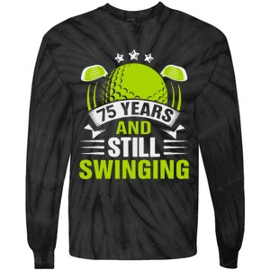 75 Years And Still Swinging 75th Birthday Golf Tie-Dye Long Sleeve Shirt