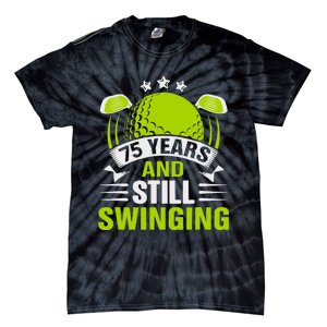 75 Years And Still Swinging 75th Birthday Golf Tie-Dye T-Shirt