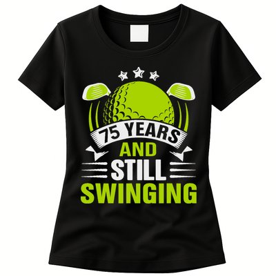 75 Years And Still Swinging 75th Birthday Golf Womens T-Shirt
