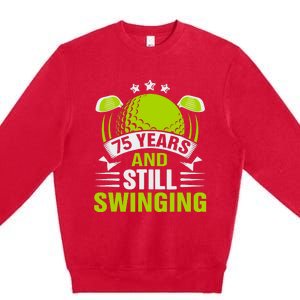 75 Years And Still Swinging 75th Birthday Golf Premium Crewneck Sweatshirt