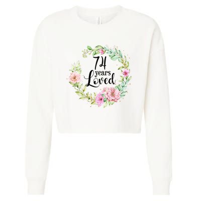 74 Years Loved 74 Year Old Women Floral 74th Birthday Gift Cropped Pullover Crew