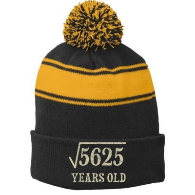 75 years old 75th Birthday Present Give Idea Square Root of 5625 Stripe Pom Pom Beanie