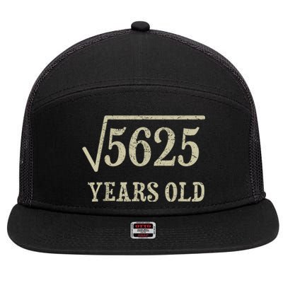 75 years old 75th Birthday Present Give Idea Square Root of 5625 7 Panel Mesh Trucker Snapback Hat