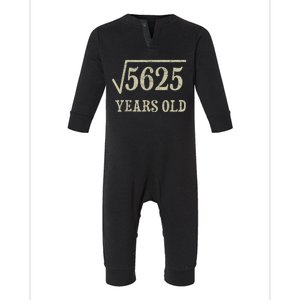 75 years old 75th Birthday Present Give Idea Square Root of 5625 Infant Fleece One Piece