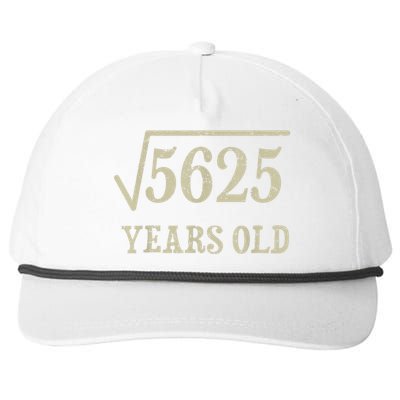 75 years old 75th Birthday Present Give Idea Square Root of 5625 Snapback Five-Panel Rope Hat