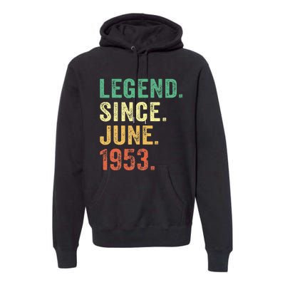 70 Years Old Gifts 70th Birthday Legend Since June 1953 Premium Hoodie