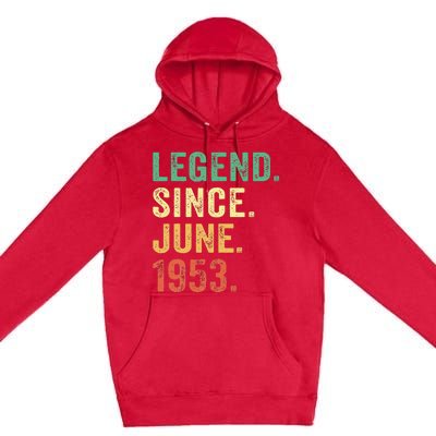 70 Years Old Gifts 70th Birthday Legend Since June 1953 Premium Pullover Hoodie