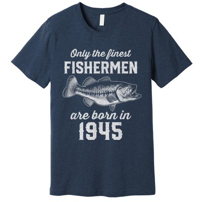 78 Year Old Fisherman: Fishing 1945 78th Birthday Present Premium T-Shirt