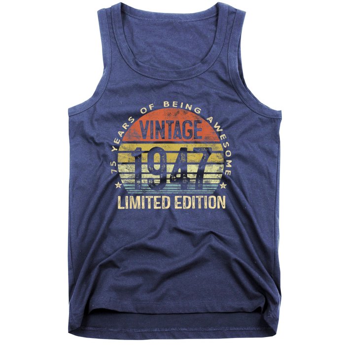 75 Year Old Gifts Vintage 1947 Limited Edition 75th Birthday Present Tank Top