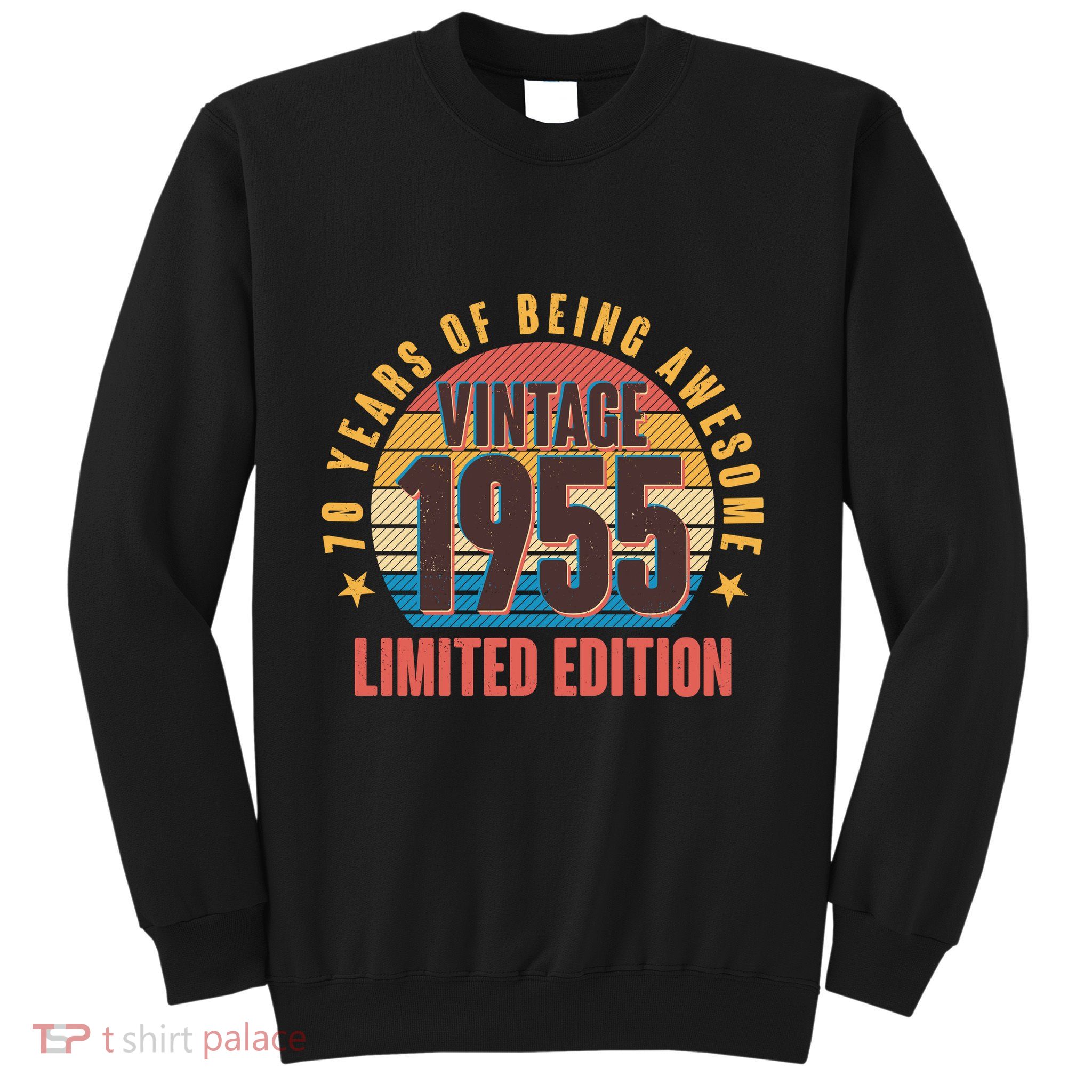 70 Years Of Being Awesome 1955 Limited Edition Vintage Retro Sweatshirt