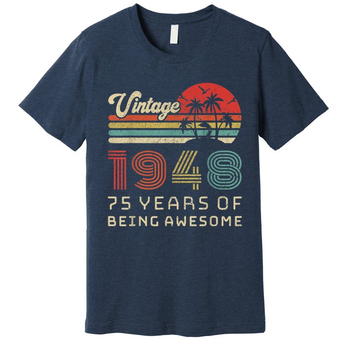 75 Year Old Birthday Present Vintage 1948 75th Birthday Present Premium T-Shirt