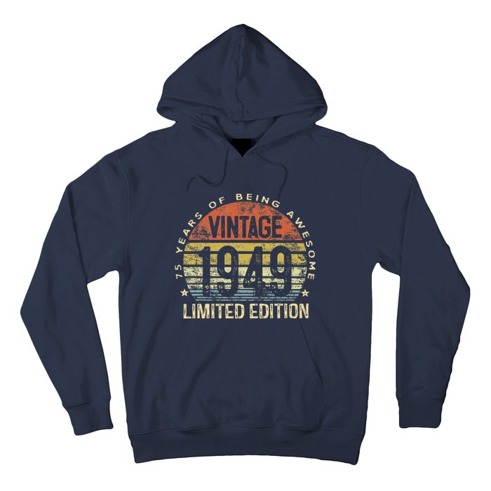 75 Year Old Gifts Vintage 1949 Limited Edition 75th Birthday Hoodie