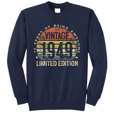 75 Year Old Gifts Vintage 1949 Limited Edition 75th Birthday Tall Sweatshirt