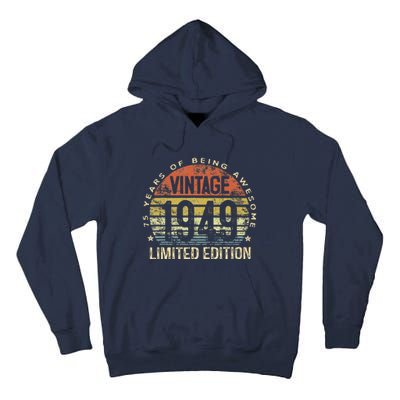 75 Year Old Gifts Vintage 1949 Limited Edition 75th Birthday Tall Hoodie