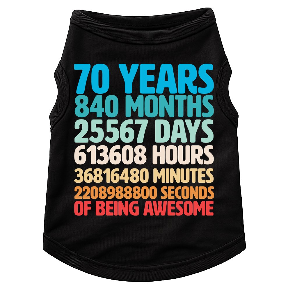 70 Years Of Being Awesome 70th Birthday Time Breakdown Doggie Tank