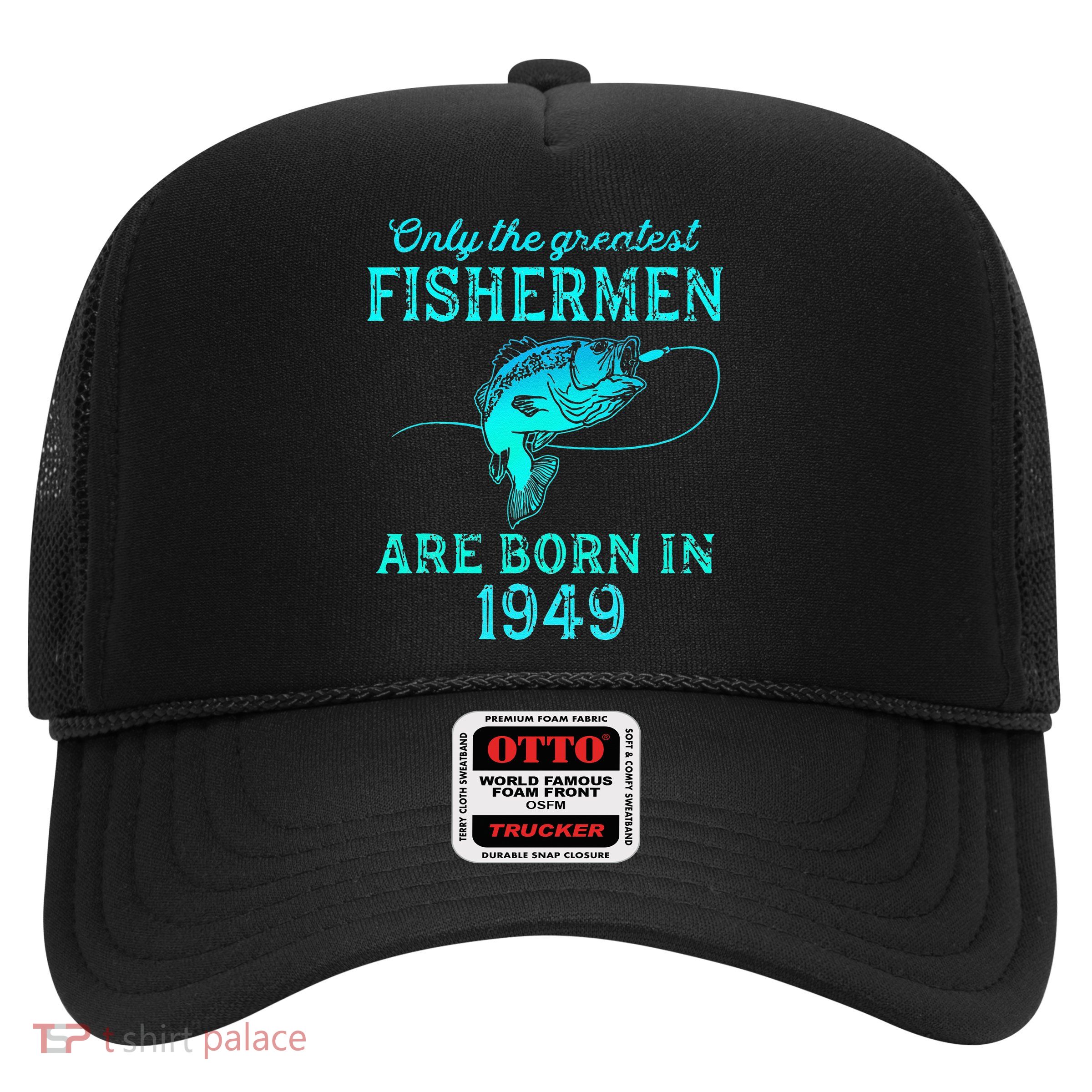 74 Years Old Fisherman Born In 1949 74th Birthday Trucker Hat