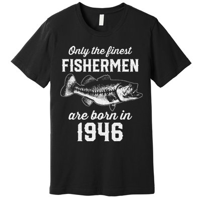 77 Year Old Fishing Fisherman 1946 77th Birthday Premium T-Shirt