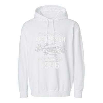 77 Year Old Fishing Fisherman 1946 77th Birthday Garment-Dyed Fleece Hoodie