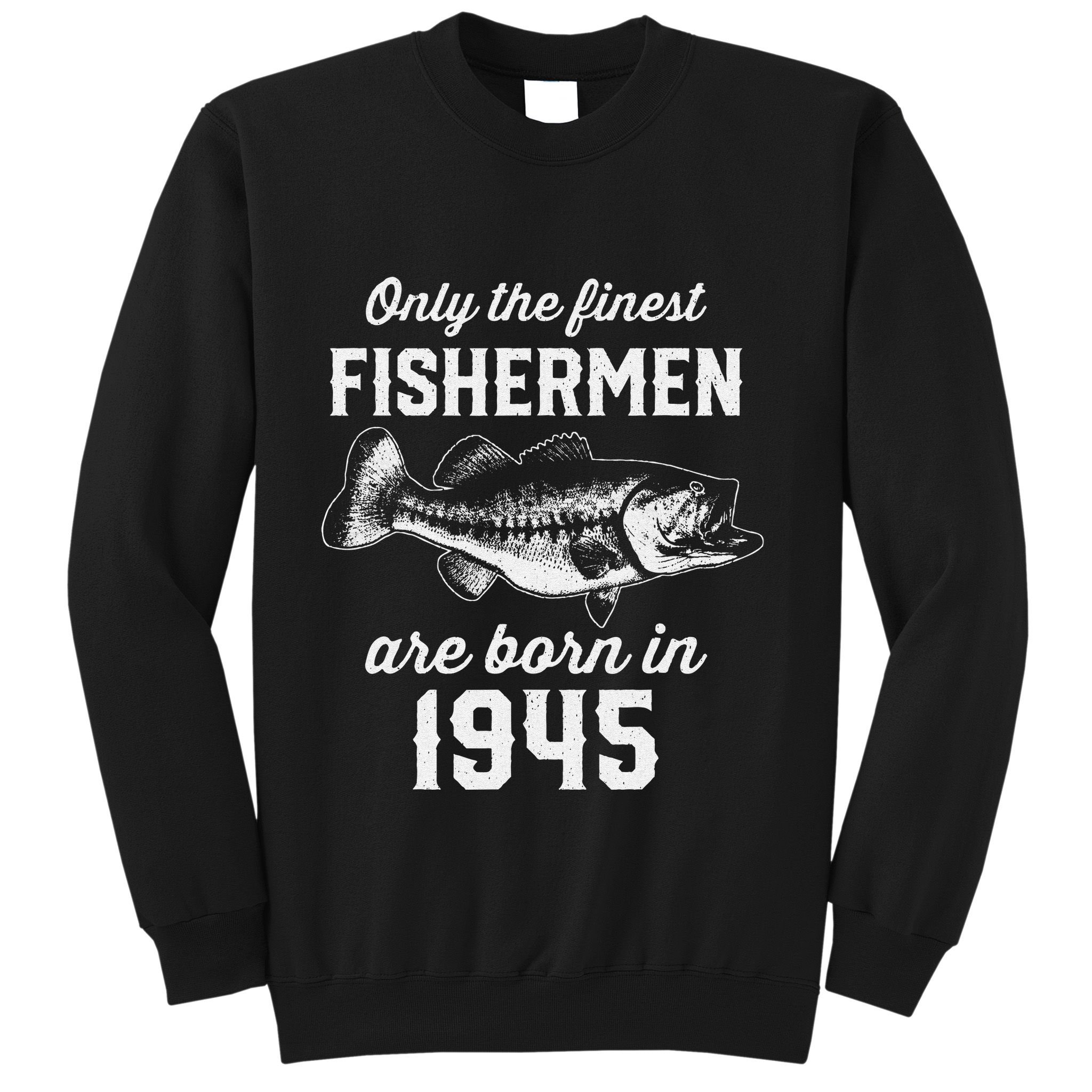 78 Year Old Fisherman Fishing 1945 78th Birthday Sweatshirt