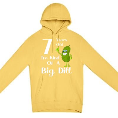 7 Years Old IM Kind Of A Big Dill Gift Premium Pullover Hoodie